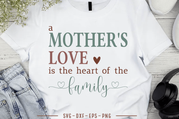 A Mother’s Love Is the Heart Mom SVG PNG