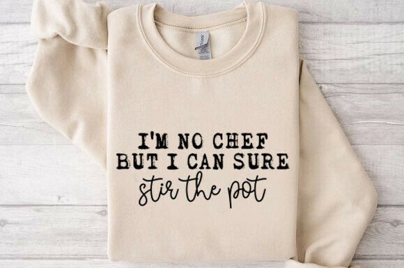 Funny Sarcastic SVG: I’m No Chef but I