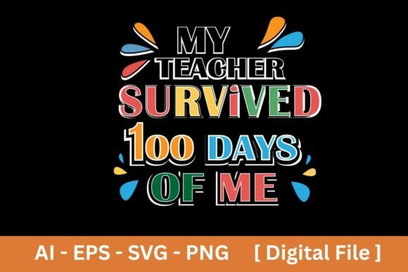 My Teacher Survived 100 Days of Me SVG